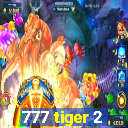 777 tiger 2